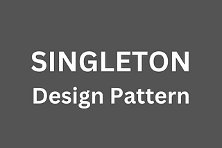 Singleton Design Pattern — Java