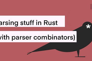 Parser combinators in Rust