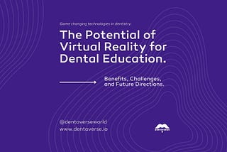 The Potential of Virtual Reality for Dental Education: Benefits, Challenges, and Future Directions.