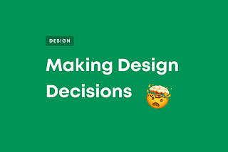 How do we make design decisions?