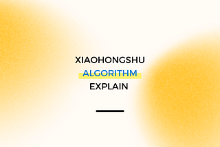 How Xiaohongshu Algorithm Works in 2023