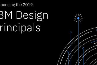 Announcing the 2019 IBM Design Principals