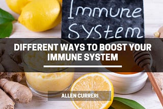 Different Ways To Boost Your Immune System