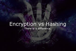 Encryption vs Hashing