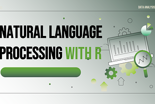 Natural Language Processing with R