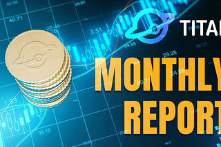TitanSwap Monthly Report