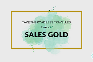 Your Path to Sales Gold