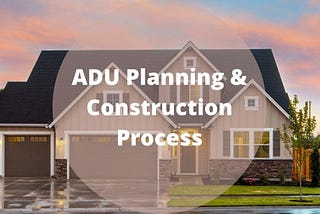 How-To Guide — ADU Planning & Construction Process
