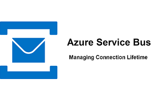 Managing Azure Service Bus Connections