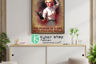HOT Never underestimate the power of a girl with fencing skills poster