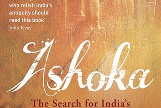 Book review: Ashoka by Charles Allen