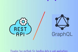 REST vs. GraphQL: Understanding the Differences with Practical Examples