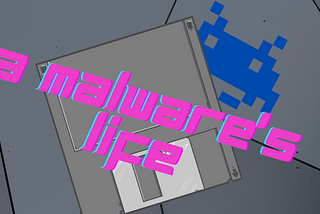 A malware’s life