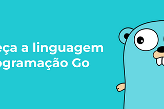 Conheça a linguagem de programação Go