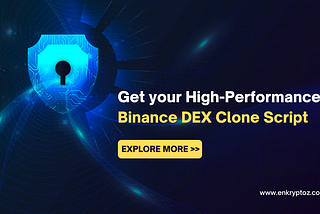 Get your High-Performance Binance DEX Clone Script