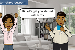 Cartoon characters talking to the reader about how to get started with NFTs