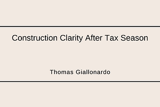 Construction Clarity After Tax Season