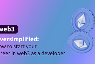 How to start your career in web3 as a developer?
