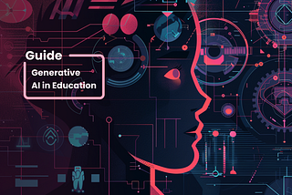 Generative AI in Education. Everything You Need to Know