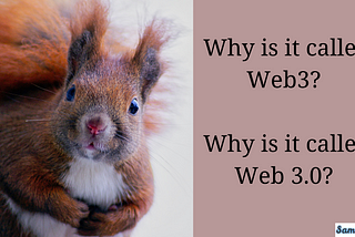 Why is it called Web3? Why is it called Web 3.0?