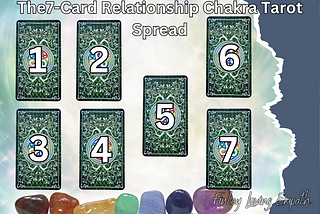 Relationship Chakra Spread: The7-Card Chakra Tarot Spread