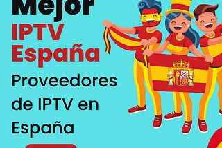 Proveedores de IPTV en España