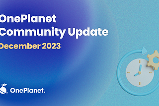 OnePlanet Community Update: December