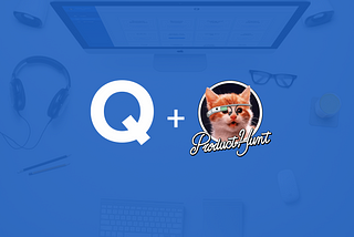 Right on Quuu — Launching on Product Hunt