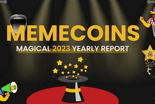 Memecoins Magical 2023 Annual Research Report
