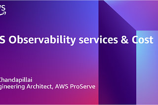 AWS Observability services & Cost