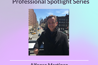 Professional Spotlight: Alfonso Martinez