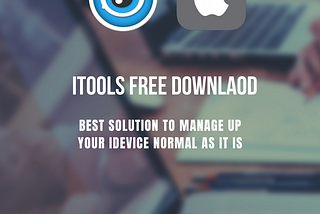 iTools Free Download — Best iDevices Management Application