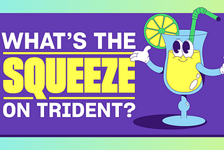 What’s the squeeze on Trident?