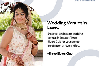 Enchanting Wedding Venues in Essex: The Three Rivers Club Experience
