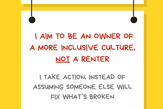 A graphic with a yellow background with a white rectangular sign reading Ally Action. Hanging off of it is another sign reading I aim to be an owner of a more inclusive culture, not a renter. I take action, instead of assuming someone else will fix what‘s broken. Along the bottom is text reading @betterallies and betterallies.com.