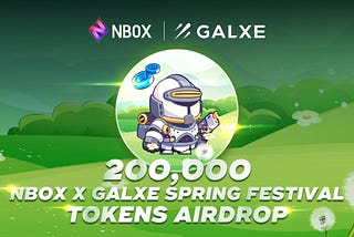 🌸NBOX x Galxe Spring🌻Airdrop — Claim 200,000 Tokens Now!🌸
