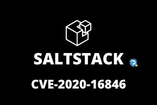 Saltstack remote code execution : CVE-2020–16846