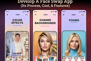 Everything You Need To Know About Face Changing App And How Much Will It Cost You?