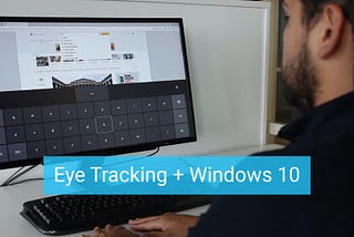 Eye Tracking + Windows 10