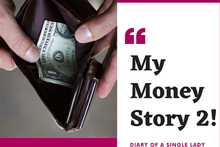 My Money Story 2…..