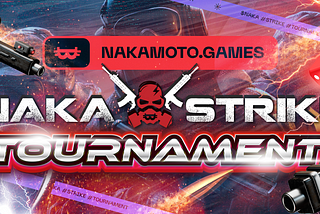 🔥 Lock & Load for the Ultimate FPS Showdown: The $NAKA #Strike Tournament is HERE! 🔥