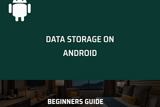 Save Data on Android Using Room Database — Beginners Guide
