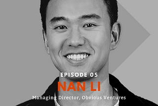 Mission Driven Podcast — with Nan Li of Obvious Ventures