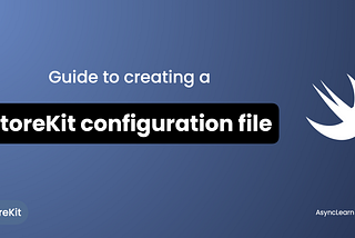 Guide to creating a StoreKit configuration file