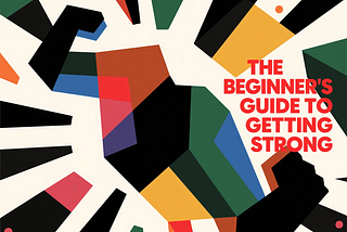 Stop Overcomplicating Your Workouts: The Beginner’s Guide to Getting Strong