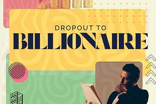 Dropout to Millionaire: How Vision Beat Convention