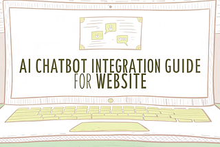 AI Chatbot Integration Guide for Website