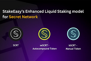 Introducing StakeEasy’s Enhanced Liquid Staking model for Secret Network: Upgrade to Two-Derivative…