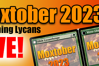 Moxtober 2023: Live-Designed Magic: The Gathering Cards