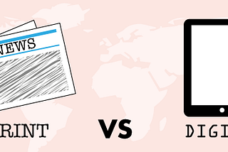 Print News V. Digital News